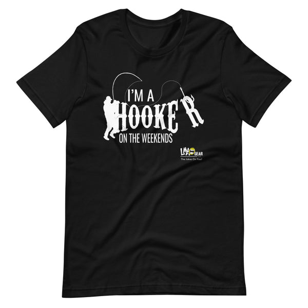 I'm A Hooker Fishing T-Shirt