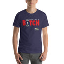 Don't Be A Bitch Gym T-Shirt