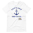 Let's Get Ship Faced Boating T-Shirt