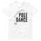 Gotta Love A Good Pole Dance Fishing T-Shirt