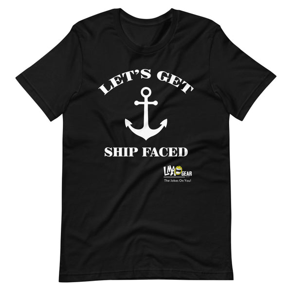 Let's Get Ship Faced Boating T-Shirt