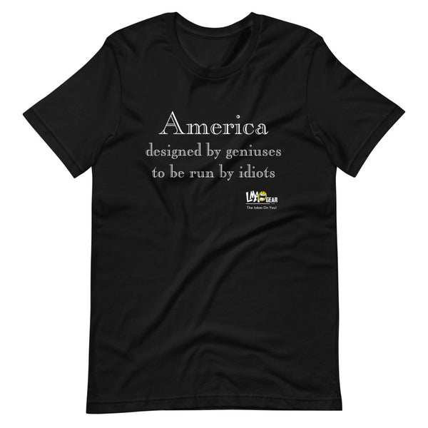America Designed By Geniuses Political T-Shirt