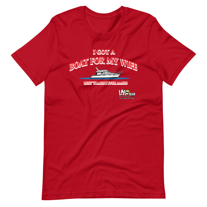 I Got A Boat For My Wife Boating T-Shirt