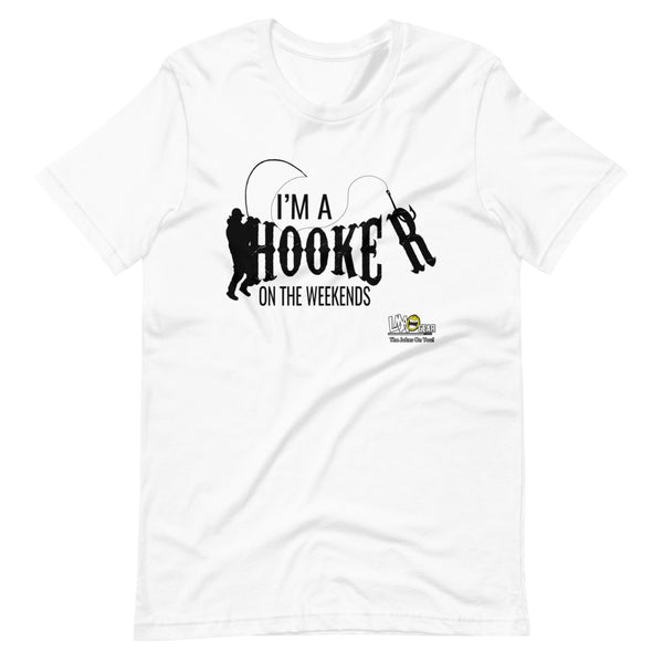 I'm A Hooker Fishing T-Shirt