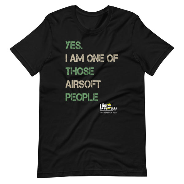 Yes I Am One Of Those Airsoft T-Shirt