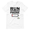 Run Like Your Phone Gym T-Shirt