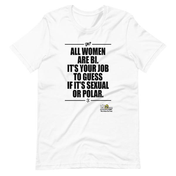 All Women Are Bi Funny T-Shirt