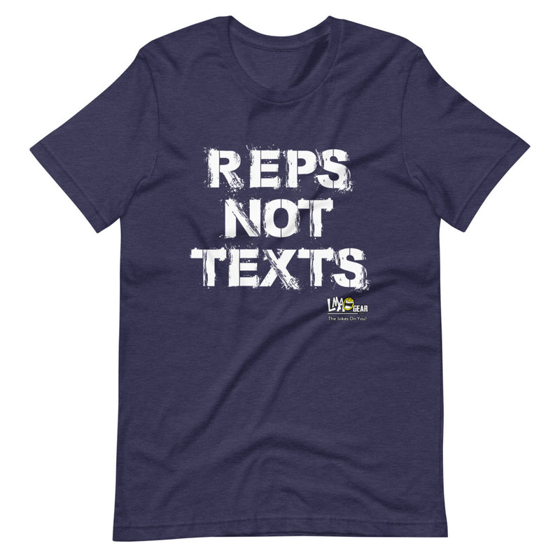 Reps Not Texts Gym T-Shirt