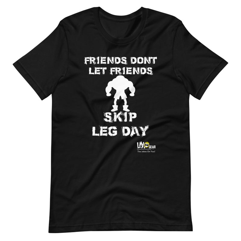 Friends Don't Let Friends Skip Gym T-Shirt