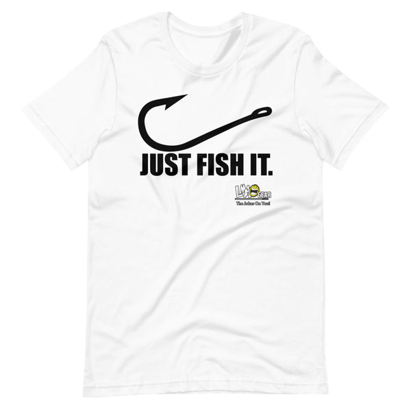 Just Fish It Fishing T-Shirt