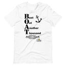 Bust Out Another Thousand Boating T-Shirt