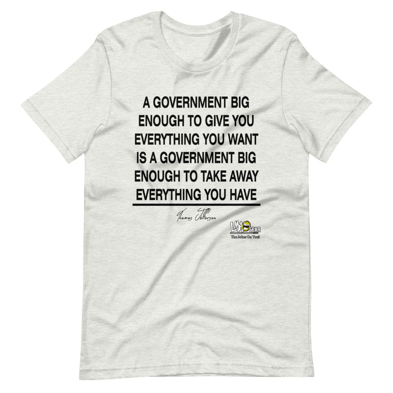 A Government Big Enough Political T-Shirt