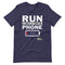 Run Like Your Phone Gym T-Shirt