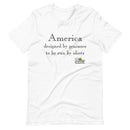 America Designed By Geniuses Political T-Shirt