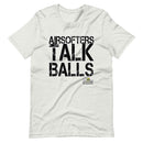 Airsofters Talk Balls T-Shirt