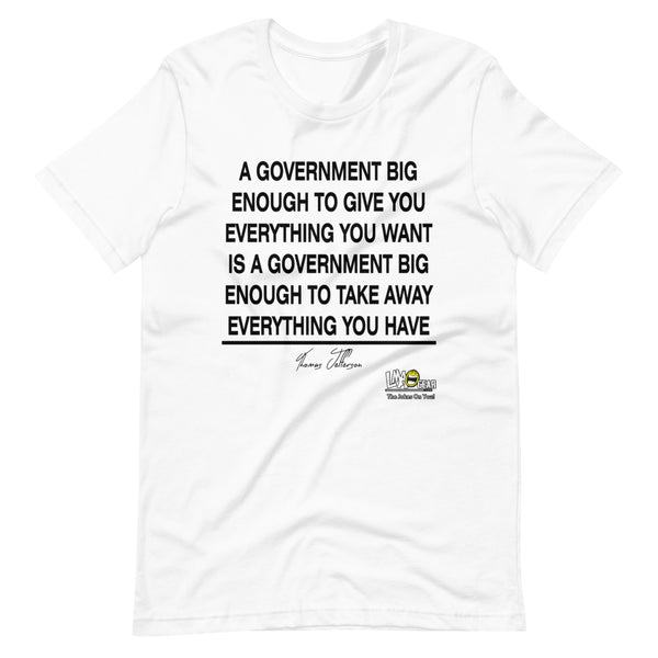 A Government Big Enough Political T-Shirt