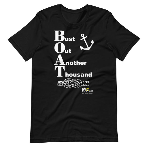 Bust Out Another Thousand Boating T-Shirt