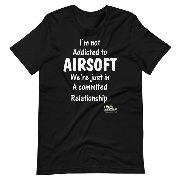 I'm Not Addicted To Airsoft T-Shirt